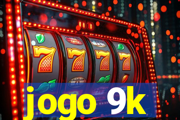 jogo 9k