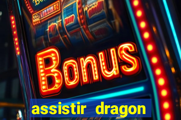 assistir dragon ball super online dublado