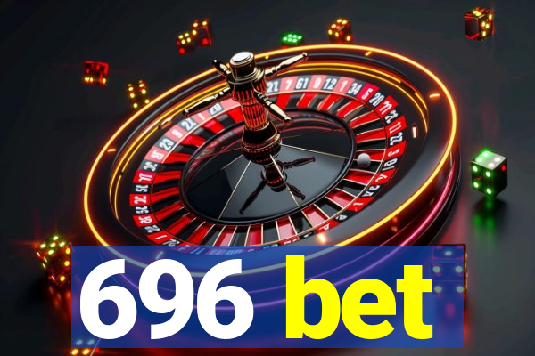 696 bet