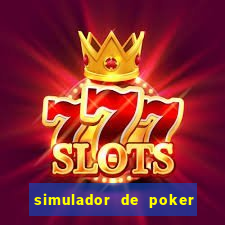 simulador de poker texas holdem gratis
