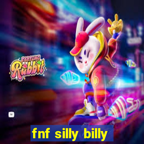 fnf silly billy
