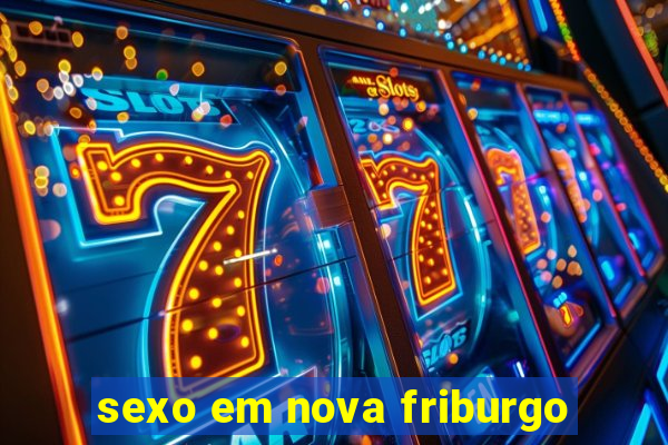 sexo em nova friburgo