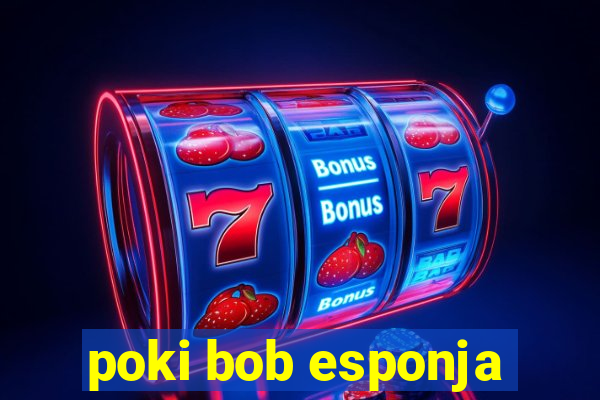 poki bob esponja