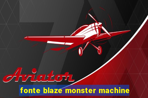 fonte blaze monster machine