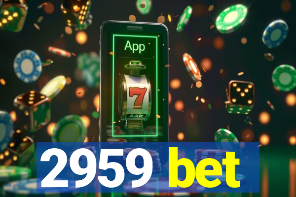 2959 bet