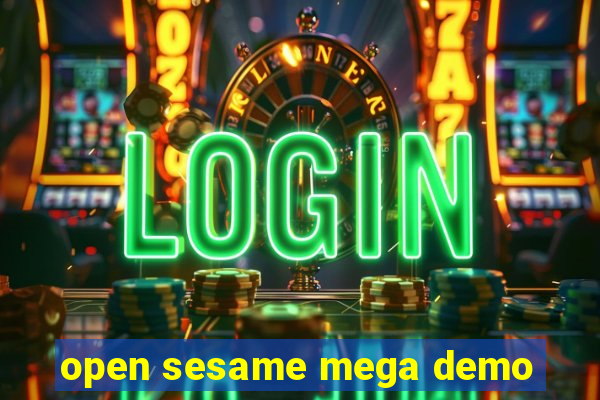 open sesame mega demo