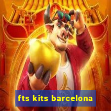 fts kits barcelona