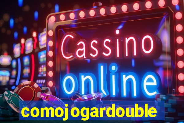 comojogardouble
