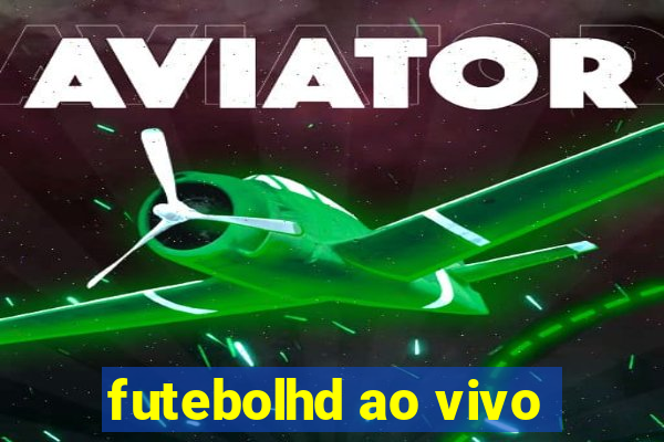 futebolhd ao vivo