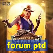 forum ptd