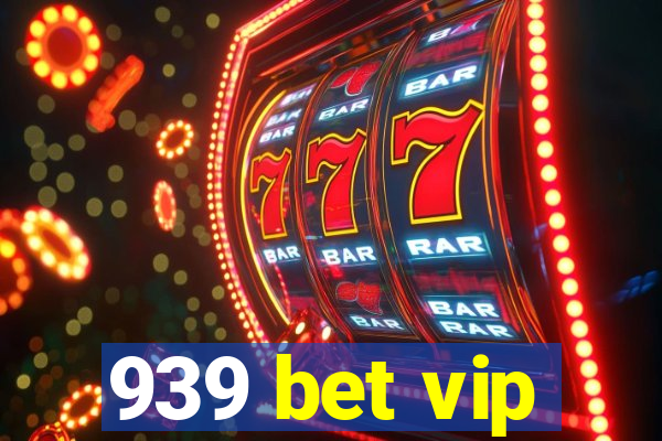 939 bet vip