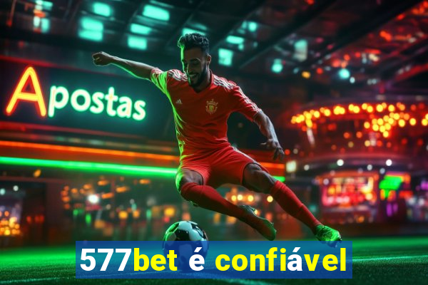577bet é confiável