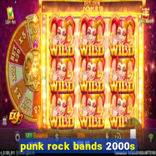 punk rock bands 2000s