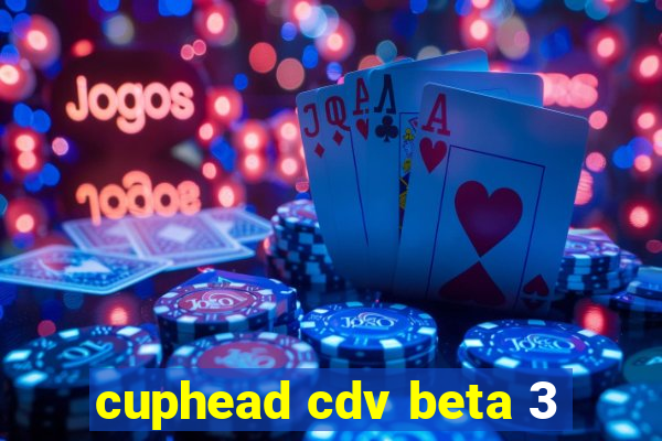 cuphead cdv beta 3