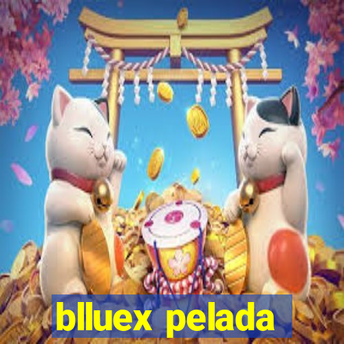 blluex pelada