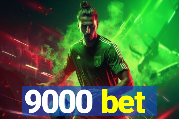 9000 bet