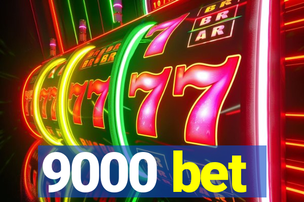 9000 bet