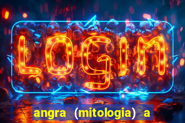 angra (mitologia) a deusa do fogo na mitologia tupi-guarani