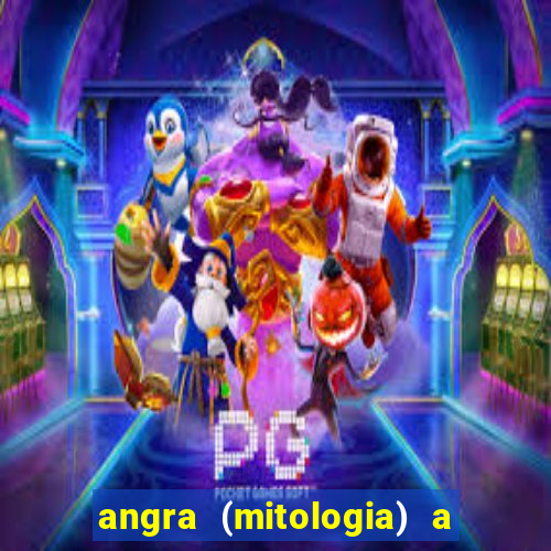 angra (mitologia) a deusa do fogo na mitologia tupi-guarani