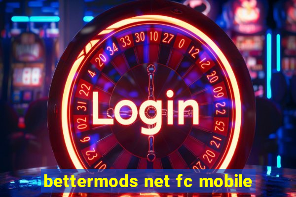 bettermods net fc mobile