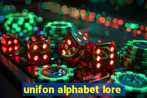 unifon alphabet lore