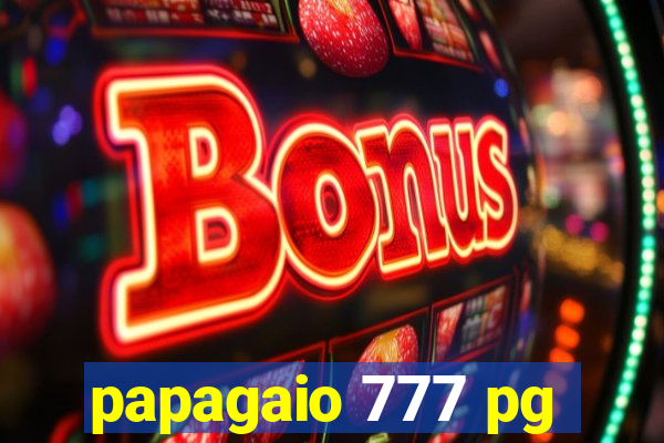 papagaio 777 pg