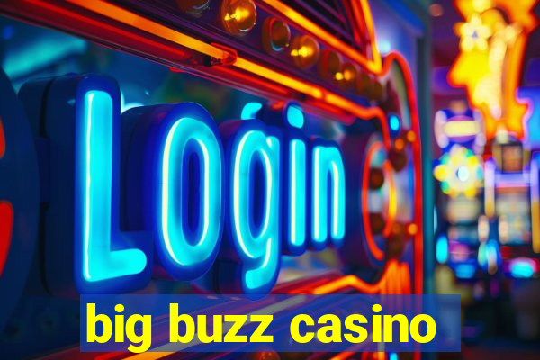 big buzz casino