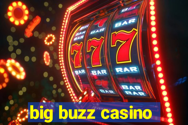 big buzz casino