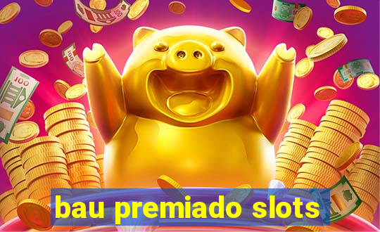 bau premiado slots