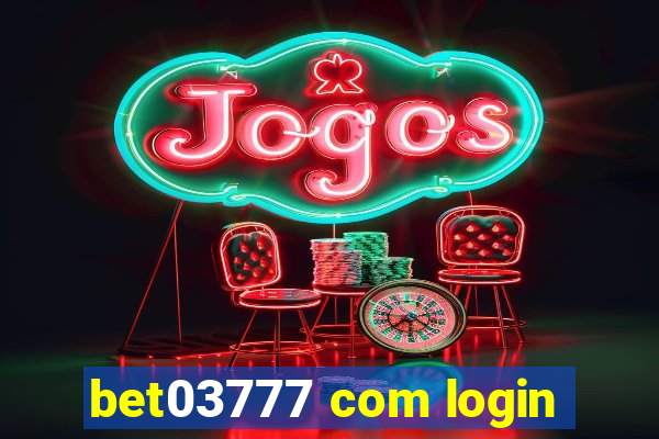 bet03777 com login