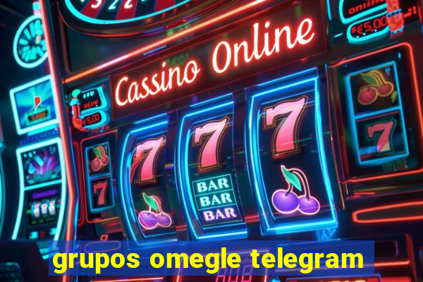 grupos omegle telegram