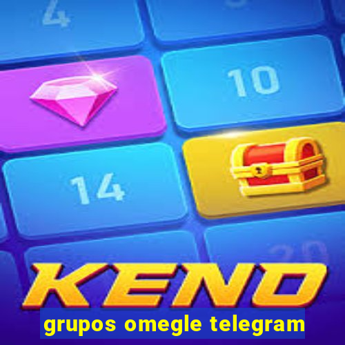 grupos omegle telegram