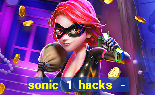 sonic 1 hacks - sonic retro