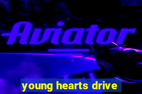 young hearts drive