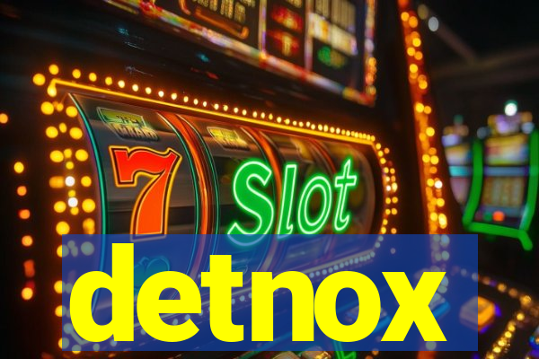 detnox