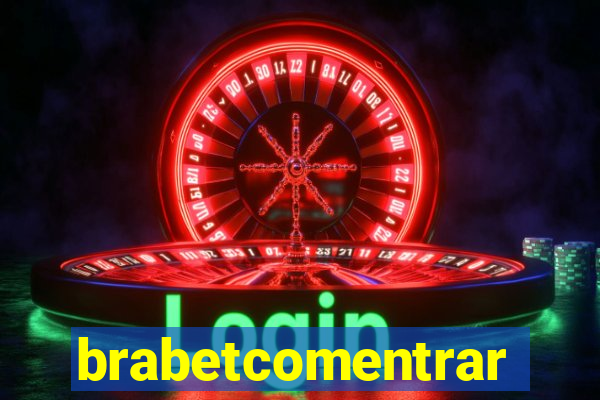 brabetcomentrar