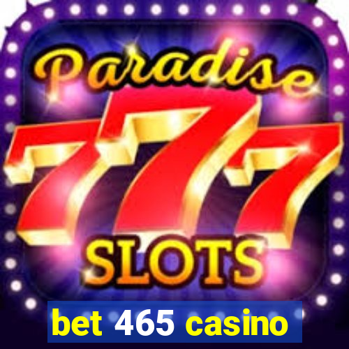 bet 465 casino