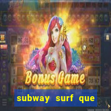subway surf que ganha dinheiro link