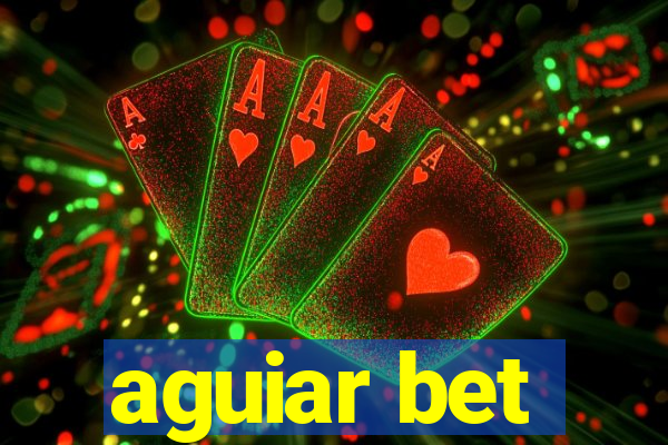 aguiar bet