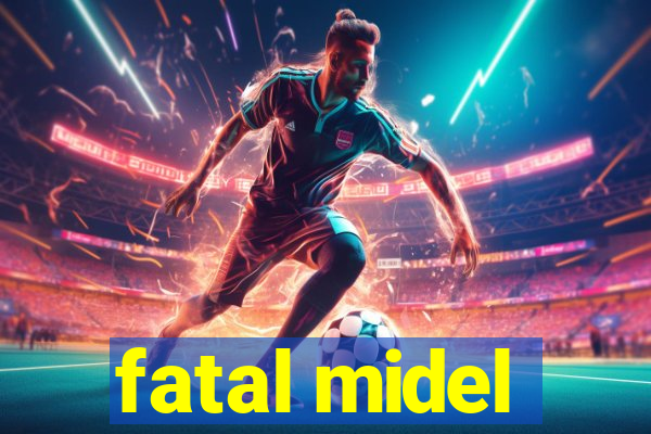 fatal midel