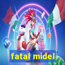 fatal midel