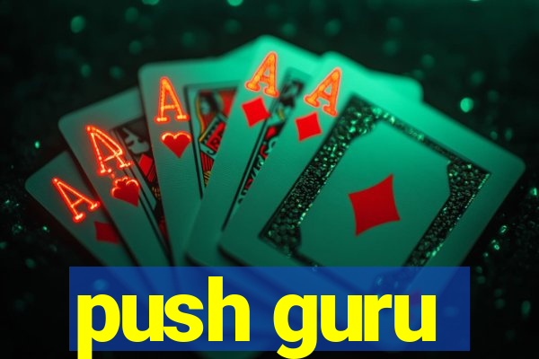 push guru