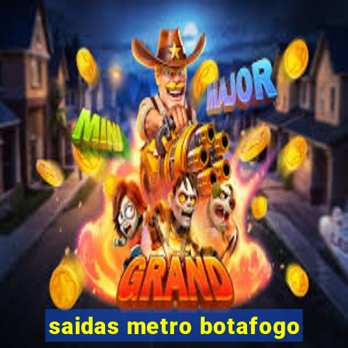 saidas metro botafogo