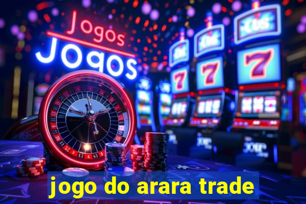 jogo do arara trade