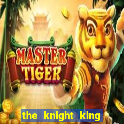 the knight king who returned with a god mangadex