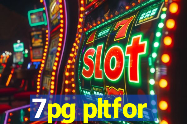 7pg pltfor