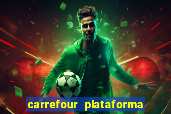 carrefour plataforma de jogos