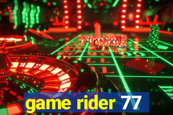 game rider 77