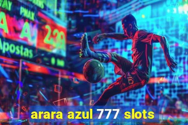 arara azul 777 slots