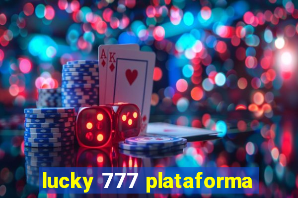 lucky 777 plataforma